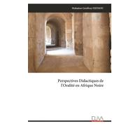 Perspectives Didactiques de l'Oralité en Afrique Noire