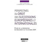 Perspectives Du Droit Des Successions Européennes Et Internationales - Etude De La Proposition De Règlement Du 14 Octobre 2009