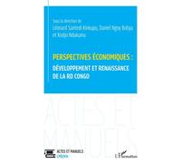 Perspectives économiques : développement et renaissance de la RD Congo - Kodjo Ndukuma Adjayi - L'harmattan - broché - Essai