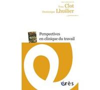 Perspectives en clinique du travail