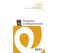 Perspectives en clinique du travail - Dominique Lhuilier - Eres - broché - Essai