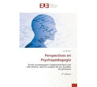 Perspectives en Psychopédagogie: Savoir accompagner l'apprenant dans son rôle d'élève, dans le respect de ses qualités de personne2e édition