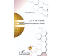 Perspectives En Sociolinguistique - Tome 1, Lieux De Ville Et Identité
