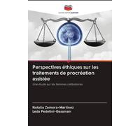 Perspectives éthiques sur les traitements de procréation assistée: Une étude sur les femmes célibataires