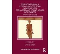 Perspectives from a PsychOncology Team Working with Teenagers and Young Adults with Cancer Perspectives from a PsychOncology Team Working with Teenagers and Young Adults with Cancer (Auteur)
