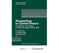 [Perspectives in Control Theory: Proceedings of the Sielpia Conference, Sielpia, Poland, September 19-24, 1988] (By: Bronislaw Jakubczyk) [published: February, 2013]