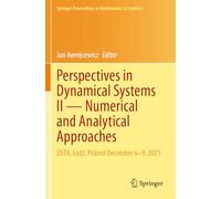 Perspectives in Dynamical Systems II - Numerical and Analytical Approaches: Dsta, Lódz, Poland December 6-9, 2021