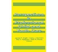 Perspectives In Professional Child And Youth Care