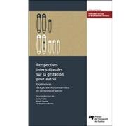 Perspectives internationales sur la gestation pour autrui: Expériences des personnes concernées et contextes d'action