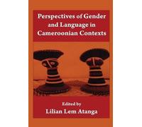 Perspectives Of Gender And Language In Cameroonian Contexts