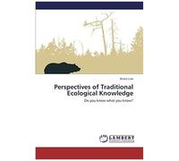 Perspectives Of Traditional Ecological Knowledge