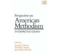 Perspectives on American Methodism Jean Miller Schmidt, Kenneth E. Rowe, Russell E. Richey (Auteur)