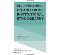 Perspectives on and from Institutional Ethnography: 15 (Studies in Qualitative Methodology) - [Version Originale] Inconnu (Auteur)