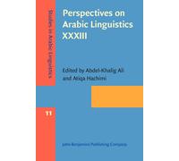Perspectives On Arabic Linguistics Xxxiii: Papers Selected From The Annual Symposium On Arabic Linguistics, Toronto, Canada, 2019 (11) (Studies In Arabic Linguistics, 33)