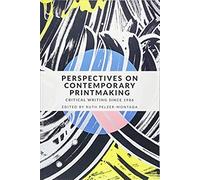 Perspectives On Contemporary Printmaking