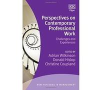 Perspectives on Contemporary Professional Work: Challenges and Experiences (New Horizons in Management Series) - [Livre en VO] Adrian Wilkinson, Donald Hislop, Christine Coupland (Auteur)