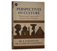 Perspectives on Culture: Themes and Approaches Across Time and Space
