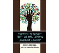 Perspectives on Diversity Equity and Social Justice in Educational Leadership Edited by Ashraf Esmail , Edited by Abul Pitre , Edited by Antonette Aragon (Auteur)