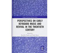 Perspectives On Early Keyboard Music And Revival In The Twentieth Century