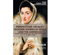Perspectives On Early Modern Women In Iberia And The Americas
