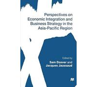 Perspectives On Economic Integration And Business Strategy In The Asia-Pacific Region