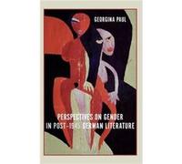 Perspectives on Gender in Post1945 German Literature by Georgina Paul Georgina Paul (Auteur)