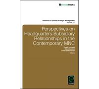 Perspectives On Headquarters-Subsidiary Relationships In The Contemporary Mnc