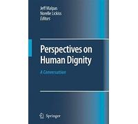 Perspectives On Human Dignity: A Conversation