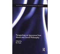 Perspectives On Ignorance From Moral And Social Philosophy
