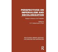 Perspectives on Imperialism and Decolonization: Essays in Honour of A.f. Madden