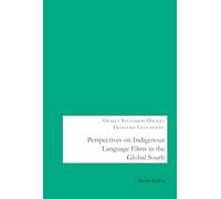 Perspectives on Indigenous Language Films in the Global South