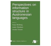 Perspectives On Information Structure In Austronesian Languages
