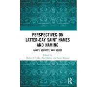Perspectives On Latter-Day Saint Names And Naming