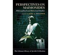 Perspectives On Maimonides: Philosophical And Historical Studies