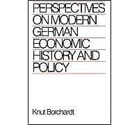 Perspectives On Modern German Economic History And Policy