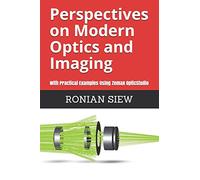 Perspectives on Modern Optics and Imaging: With Practical Examples Using Zemax(R) OpticStudio(TM)