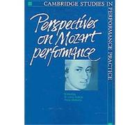 Perspectives on Mozart Performance, Cambridge Studies in Performance Practice
