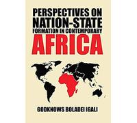 Perspectives On Nation-State Formation In Contemporary Africa