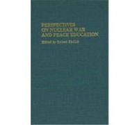 Perspectives on Nuclear War and Peace Education, CONTRIBUTIONS IN MILITARY STUDIES