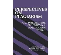 Perspectives On Plagiarism And Intellectual Property In A Postmodern World