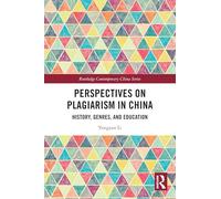 Perspectives on Plagiarism in China: History, Genres, and Education