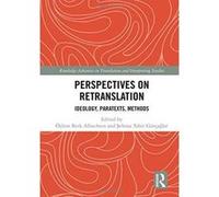 Perspectives on Retranslation: Ideology, Paratexts, Methods (Routledge Advances in Translation and Interpreting Studies) - [Version Originale] Inconnu (Auteur)