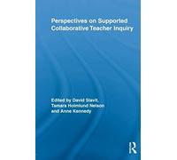 Perspectives On Supported Collaborative Teacher Inquiry