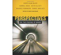 Perspectives on the Ending of Mark: Four Views