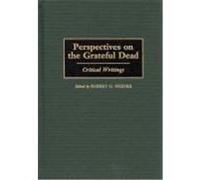 Perspectives on the Grateful Dead, Contributions to the Study of Music and Dance