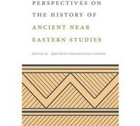 Perspectives on the History of Ancient Near Eastern Studies Perspectives on the History of Ancient Near Eastern Studies (Auteur)