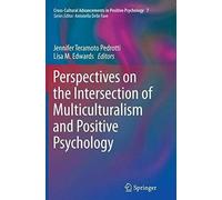 Perspectives On The Intersection Of Multiculturalism And Positive Psychology