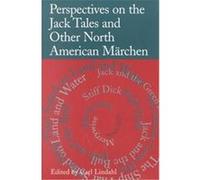 Perspectives on the Jack Tales and Other North American Marchen, Special Publications of the Folklore Institute