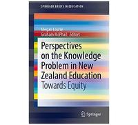 Perspectives On The Knowledge Problem In New Zealand Education