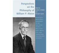 Perspectives on the Philosophy of William P. Alston Alvin I. Goldman, Carl Ginet, HEATHER BATTALY, Laurence Bonjour (Auteur)